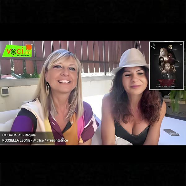GIULIA GALATI e ROSSELLA LEONE - Intervista